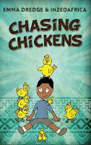 Chasing Chickens de Emma Dredge