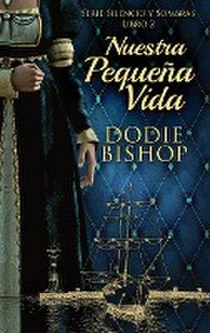Nuestra Pequeña Vida de Dodie Bishop