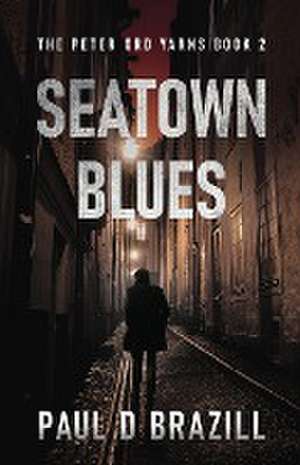 Seatown Blues de Paul D. Brazill