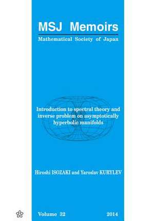 Introduction to Spectral Theory and Inverse Problem on Asymptotically Hyperbolic Manifolds de Hiroshi Isozaki