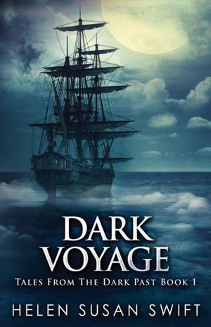 Dark Voyage de Helen Susan Swift