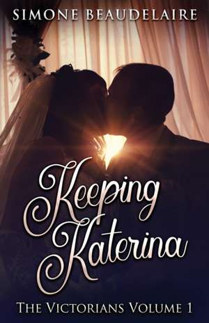 Keeping Katerina de Simone Beaudelaire