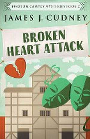 Broken Heart Attack de James J. Cudney