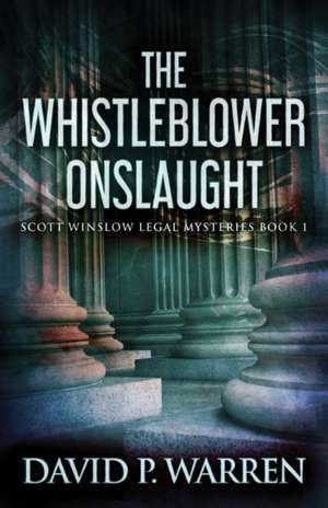 The Whistleblower Onslaught de David P. Warren