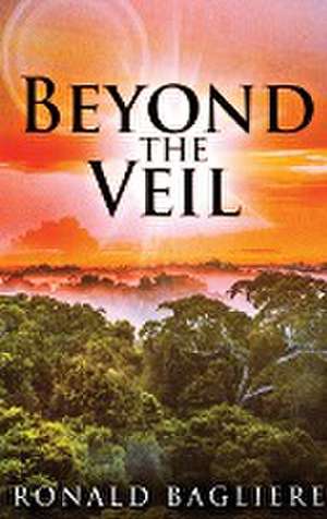 Beyond the Veil de Ronald Bagliere