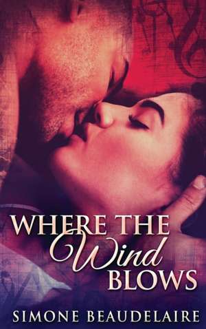 Where The Wind Blows de Simone Beaudelaire