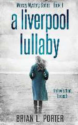 A Liverpool Lullaby de Brian L Porter