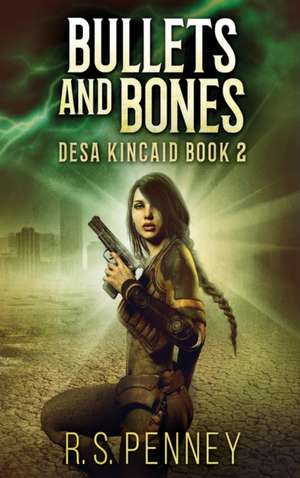 Bullets And Bones de R. S. Penney