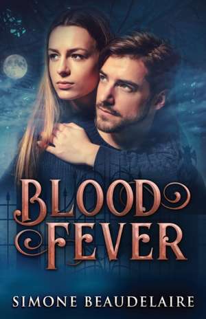 Blood Fever de Simone Beaudelaire