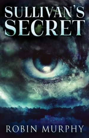 Sullivan's Secret de Robin Murphy