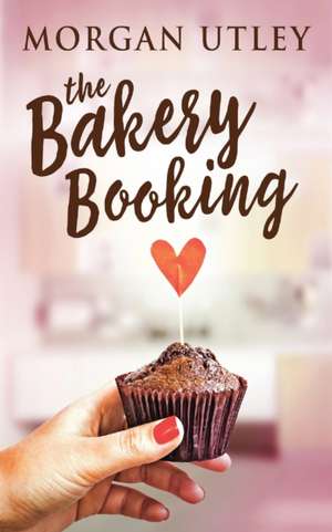 The Bakery Booking de Morgan Utley
