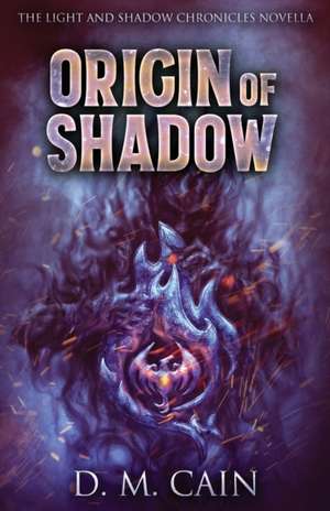 Origin Of Shadow de D. M. Cain