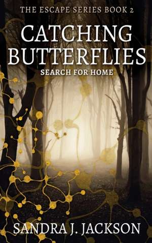 Catching Butterflies de Sandra J. Jackson