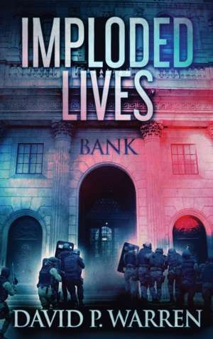 Imploded Lives de David P. Warren