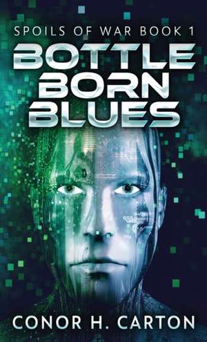 Bottle Born Blues de Conor H. Carton