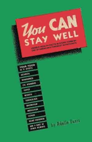 You Can Stay Well de Adelle Davis