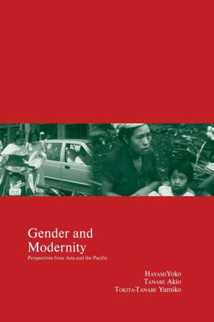 Gender and Modernity: Perspectives from Asia and the Pacific de Yoko Hayami