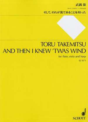 And Then I Knew 'Twas Wind de Toru Takemitsu