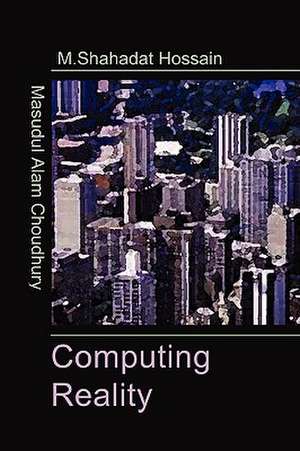 Computing Reality de Masudul Alam Choudhury