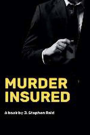 Murder Insured de J. Stephen Reid