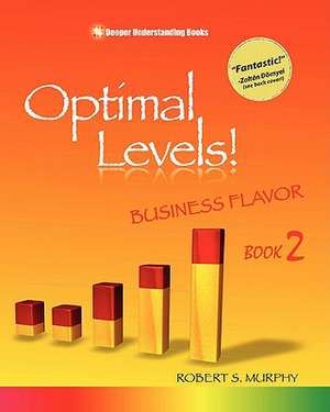 Optimal Levels!: Fun Flavor Book 2 de Robert S. Murphy