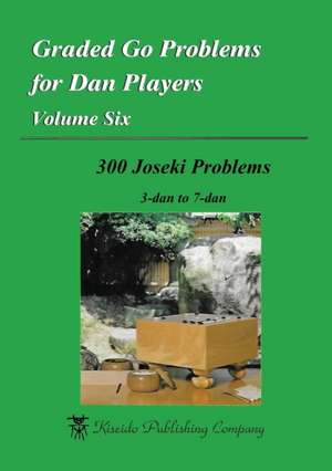 Graded Go Problems for Dan Players, Volume Six de Shunji Saito