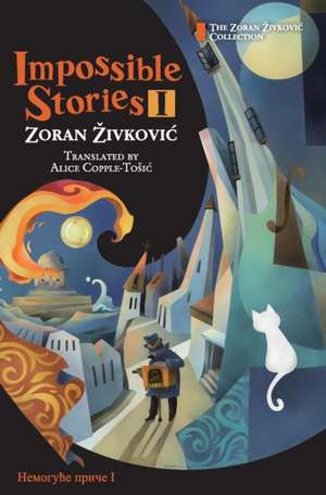 Impossible Stories I de Zoran Zivkovic