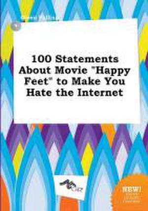 100 Statements about Movie Happy Feet to Make You Hate the Internet de Owen Palling