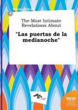 The Most Intimate Revelations about Las Puertas de La Medianoche de Sophia Dilling