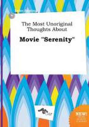 The Most Unoriginal Thoughts about Movie Serenity de Luke Anning