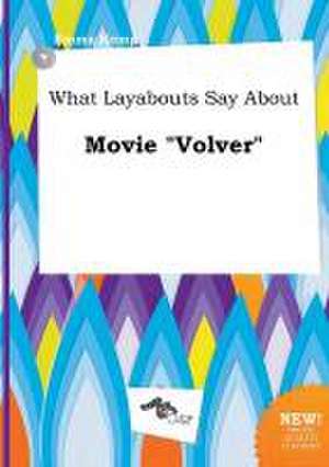 What Layabouts Say about Movie Volver de Emma Kemp