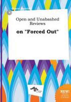 Open and Unabashed Reviews on Forced Out de Grace Burring