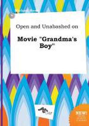 Open and Unabashed on Movie Grandma's Boy de Michael Hook