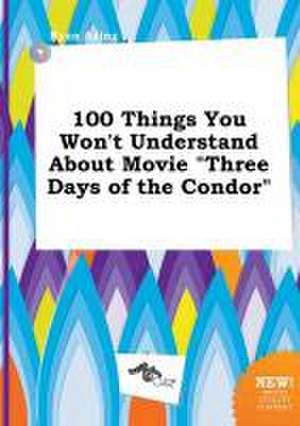 100 Things You Won't Understand about Movie Three Days of the Condor de Ryan Ading