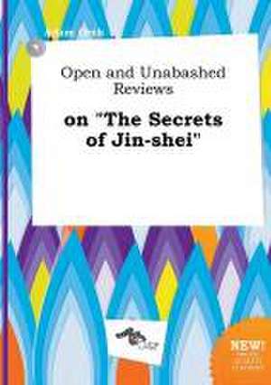 Open and Unabashed Reviews on the Secrets of Jin-Shei de Adam Orek