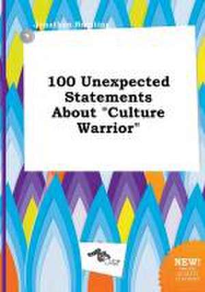 100 Unexpected Statements about Culture Warrior de Jonathan Brenting