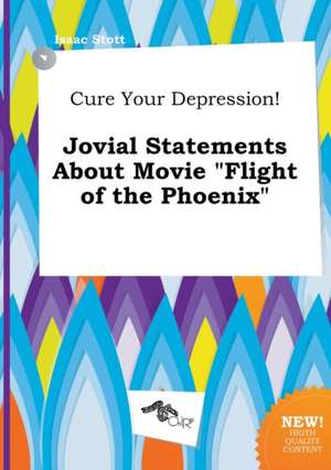 Cure Your Depression! Jovial Statements about Movie Flight of the Phoenix de Isaac Stott