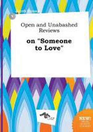 Open and Unabashed Reviews on Someone to Love de Jacob Strong