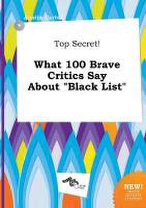 Top Secret! What 100 Brave Critics Say about Black List de Austin Carter