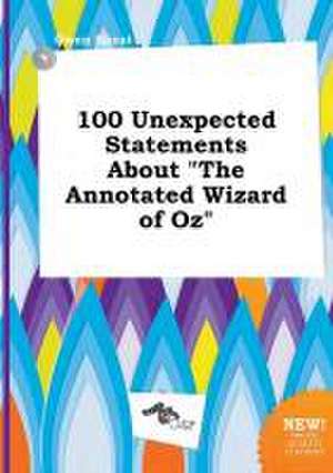 100 Unexpected Statements about the Annotated Wizard of Oz de Owen Skeat