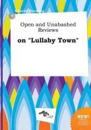 Open and Unabashed Reviews on Lullaby Town de Charlie Bressing