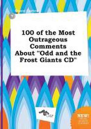 100 of the Most Outrageous Comments about Odd and the Frost Giants CD de Grace Carter