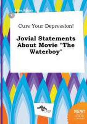 Cure Your Depression! Jovial Statements about Movie the Waterboy de Jake Spurr