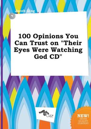 100 Opinions You Can Trust on Their Eyes Were Watching God CD de Jacob Ging