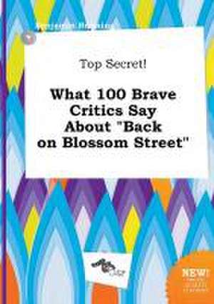 Top Secret! What 100 Brave Critics Say about Back on Blossom Street de Benjamin Bressing