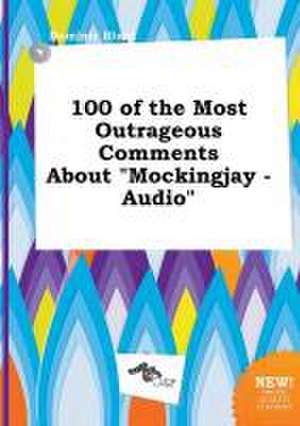 100 of the Most Outrageous Comments about Mockingjay - Audio de Dominic Blunt