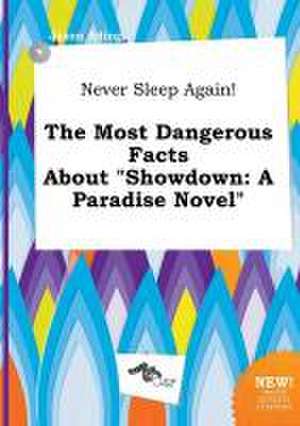 Never Sleep Again! the Most Dangerous Facts about Showdown: A Paradise Novel de Jason Ading