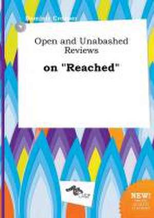 Open and Unabashed Reviews on Reached de Dominic Cropper