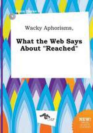 Wacky Aphorisms, What the Web Says about Reached de Anna Payne