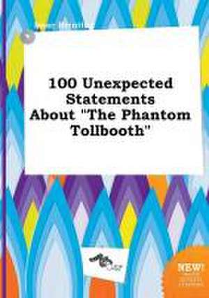 100 Unexpected Statements about the Phantom Tollbooth de Isaac Brenting